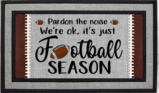 Pardon the Noise it’s Football Season Sublimated Door Mat